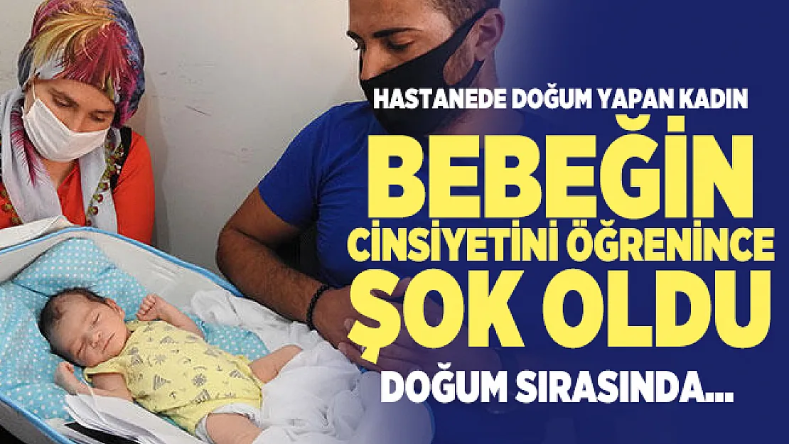 Hastanede ilginç olay! Doğum yapan kadın bebeğin cinsiyetini öğrenince şok oldu