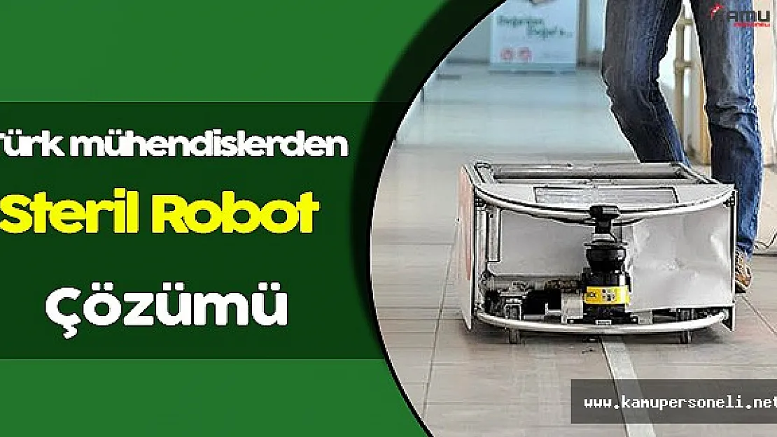 Hastanelerdeki Steril Taşım Sorununa Türk Mühendislerden Teknolojik Çözüm!