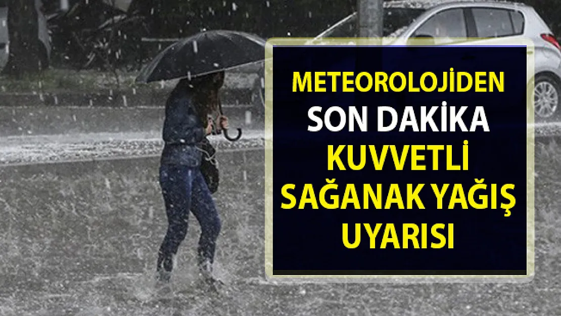 Hava durumu! Meteorolojiden son dakika sağanak yağış uyarısı!..