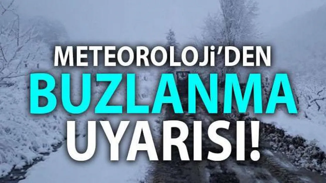 Hava durumuna dikkat! Meteoroloji'den sis ve buzlanma uyarısı