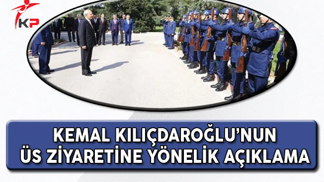Hava Kuvvetleri Komutanı'ndan Kemal Kılıçdaroğlu'nun Üs Ziyaretine Yönelik Açıklama!