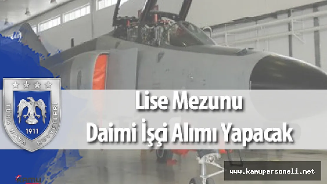 Hava Kuvvetleri Komutanlığı Daimi İşçi Alımı