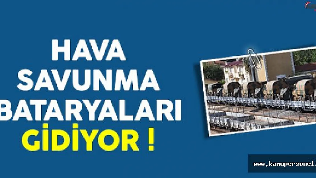 Hava Savunma Bataryaları Adana'ya Gidiyor