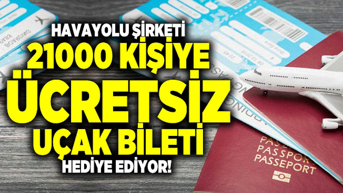 Havayolu şirketi 21000 kişiye ücretsiz uçak bileti hediye ediyor! Başvuru şartları açıklandı