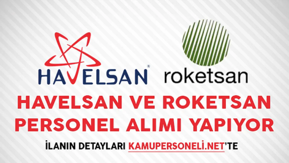 Havelsan ve Roketsan Personel Alımı Yapıyor