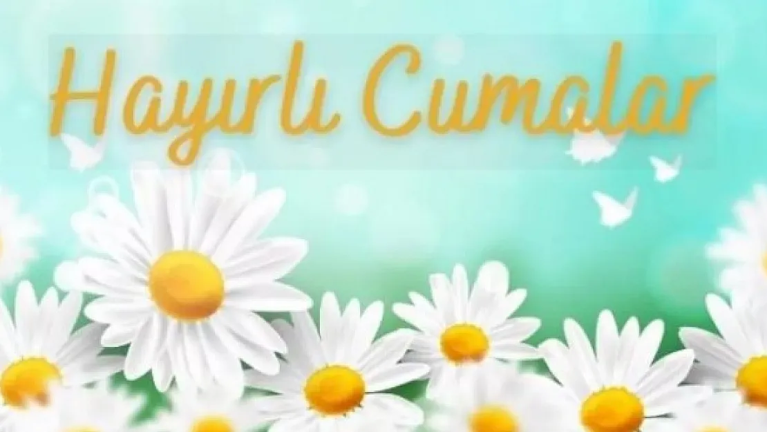 Hayırlı Cumalar mesajları: En çok beğenilen Cuma mesajları 2022! Yeni, resimli, ayetli, dualı Cuma mesajları!