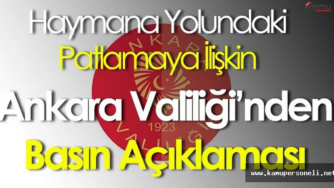 Haymana Yolunda Yaşanan Patlamaya İlişkin Ankara Valiliği Açıklama Yaptı