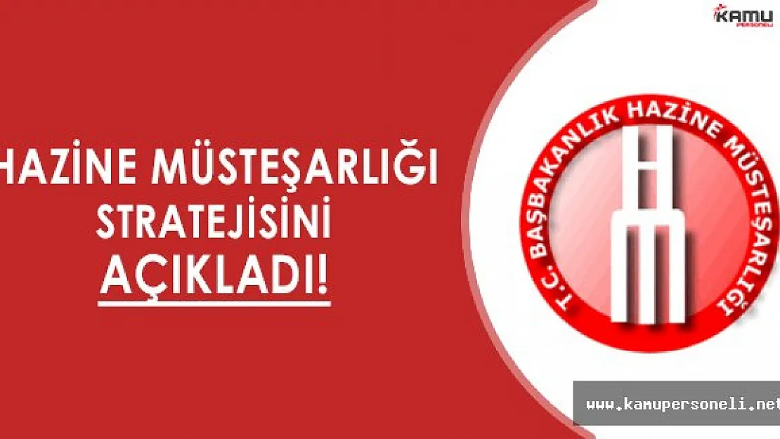 Hazine Müsteşarlığı Borçlanma Stratejisini Açıkladı!