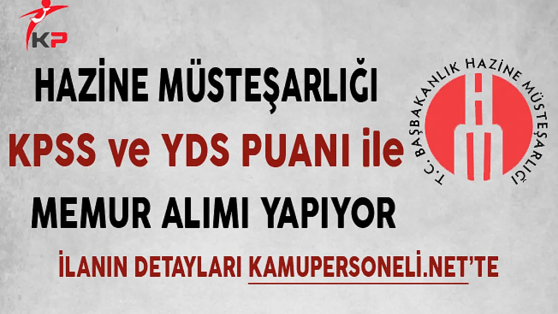 Hazine Müsteşarlığı KPSS ve YDS Puanı ile Kamu Personel Alımı Yapıyor