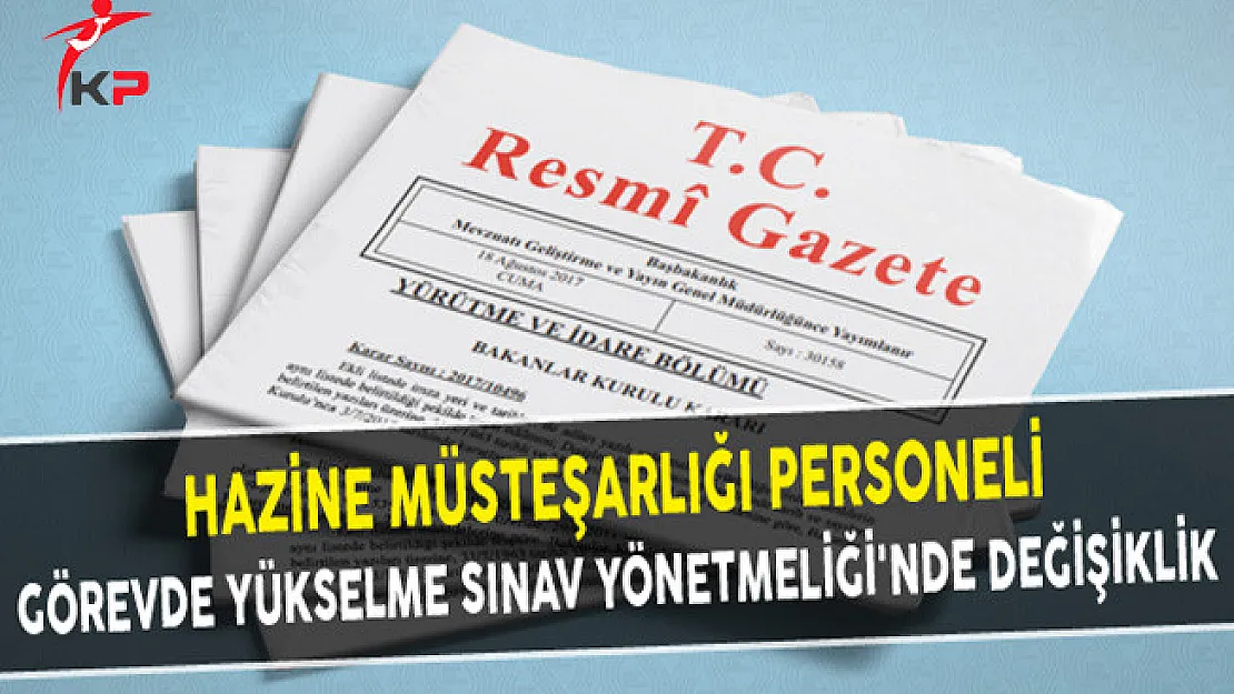 Hazine Müsteşarlığı Personeli Görevde Yükselme Sınav Yönetmeliği'nde Değişiklik