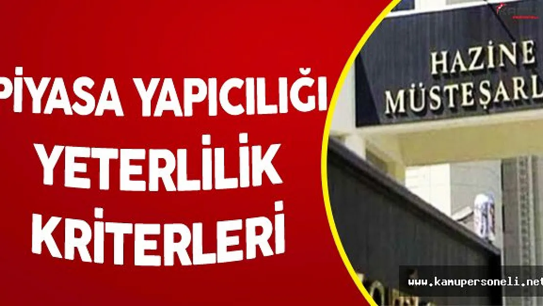 Hazine Müsteşarlığı'ndan Piyasa Yapıcılığı Yeterlilik Kriteri Açıklaması