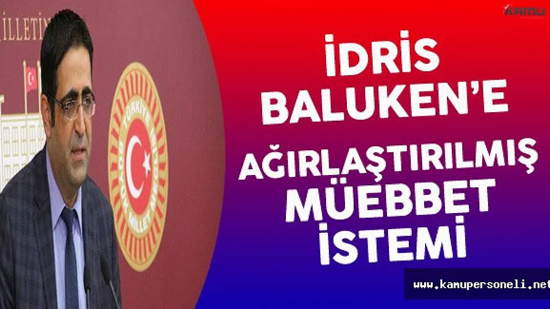 HDP Grup Başkanvekiline Ağırlaştırılmış Müebbet Hapis İstemi !
