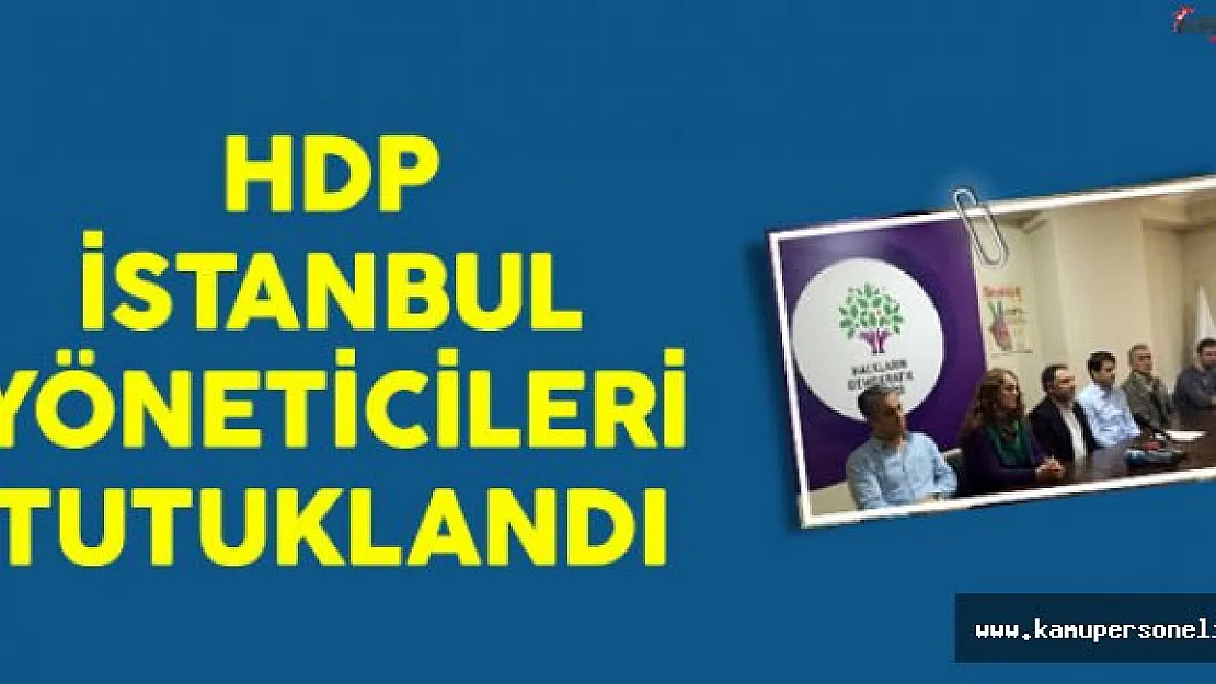 HDP İstanbul Yöneticileri Tutuklandı