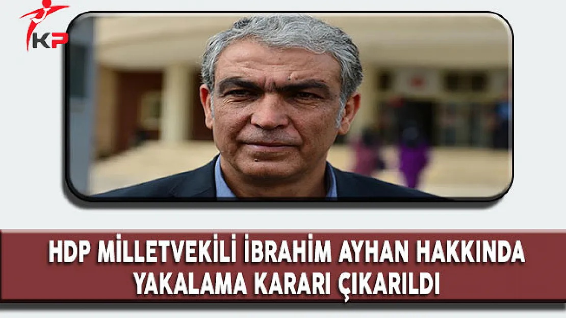 HDP Milletvekili Hakkında ''Yakalama'' Kararı Verildi!