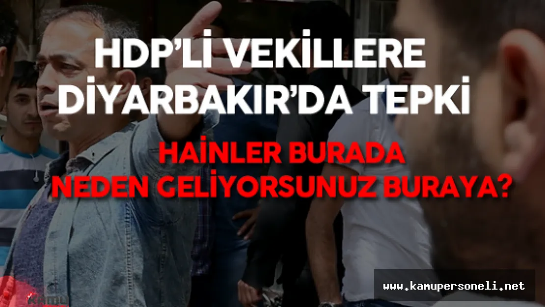 HDP Milletvekilleri Diyarbakır Sur'da Vatandaşların Tepkisiyle Karşılaştı