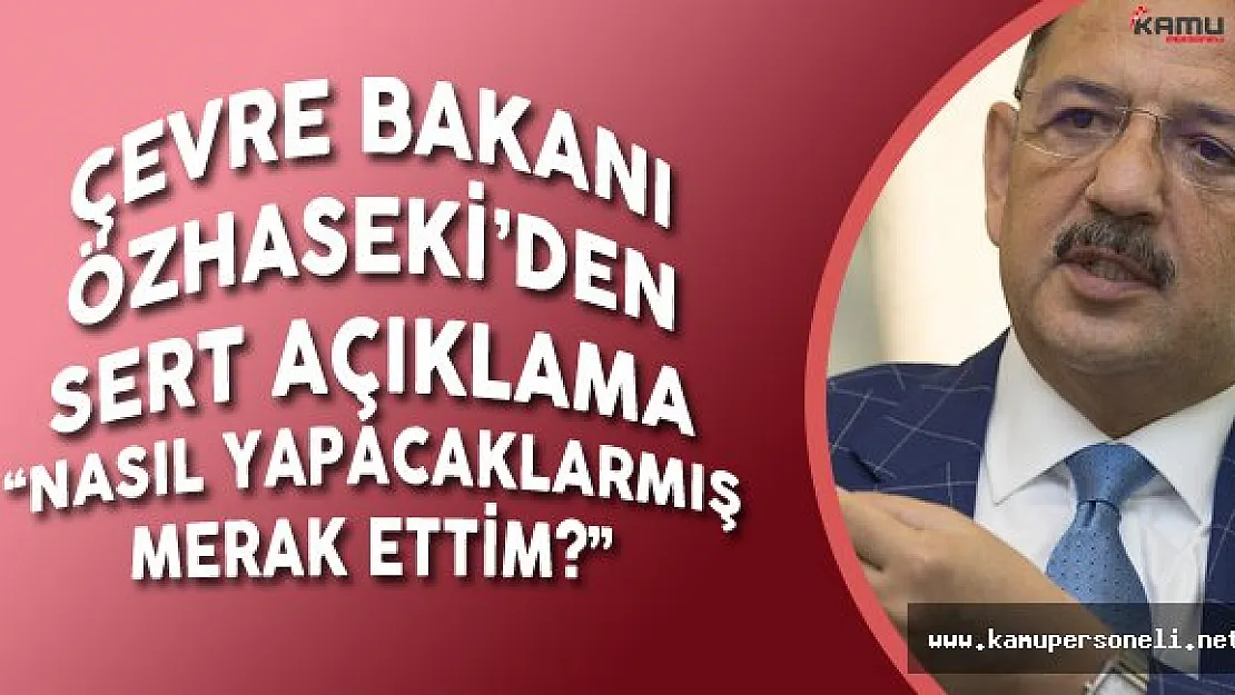 HDP'nin Kararına Çevre Bakanı'ndan İlk Tepki 'Çirkinleşmek Adına Her Şeyi Yapıyorlar !'