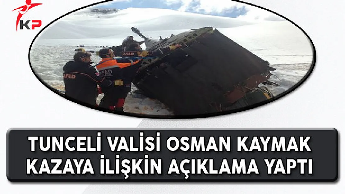Helikopter Kazasına İlişkin Tunceli Valisi Açıklama Yaptı