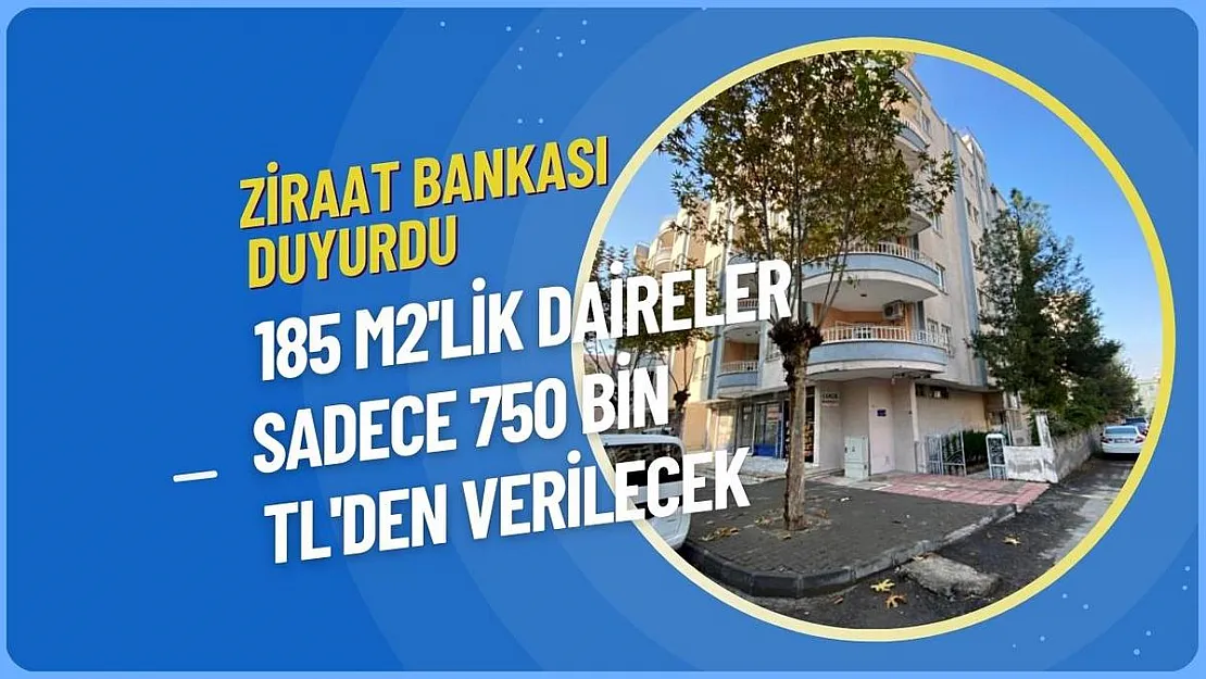 Hemen teslim: Ziraat Bankası 185 metrekarelik daireleri 750 bin TL'den satışa çıkardı