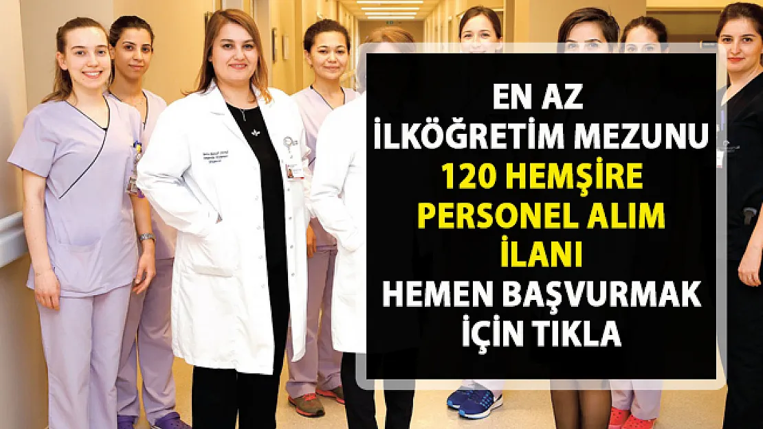 Hemşire iş ilanları! İŞKUR tarafından 120 hemşire personel alımı yapılacaktır!