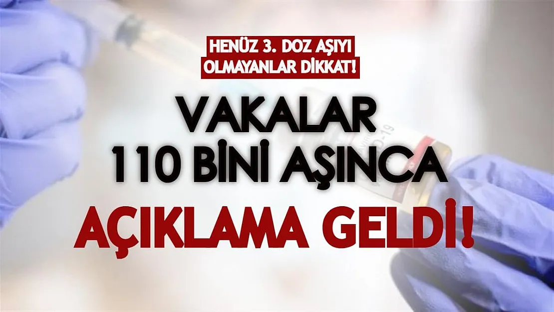 Henüz 3. doz aşısını olmayanlar dikkat! Vakalar günlük 110 bini aşınca açıklama geldi!
