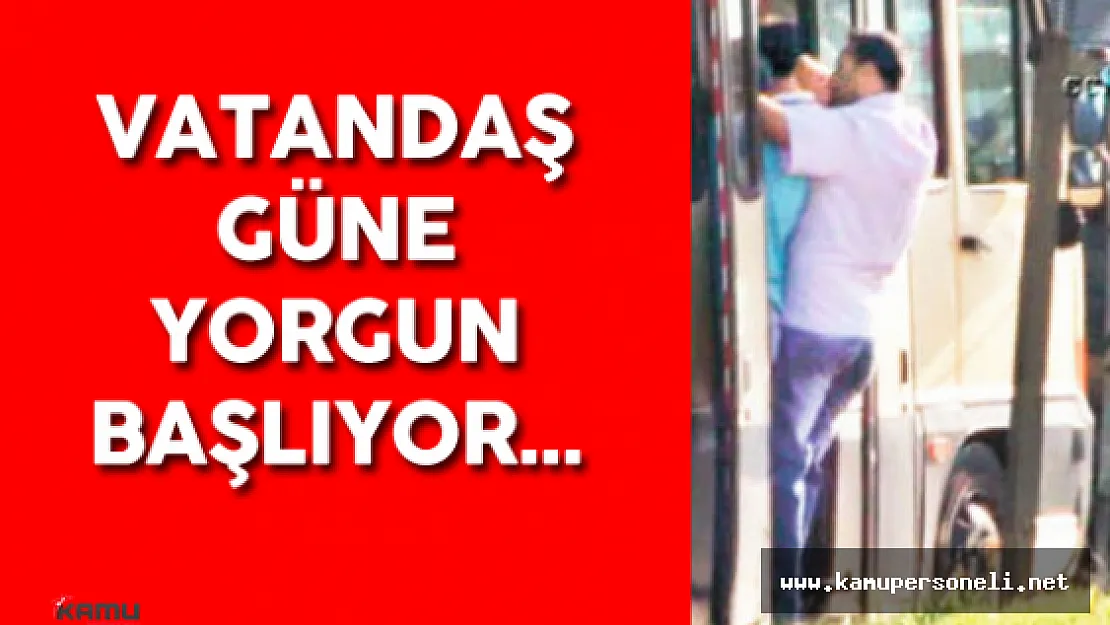 Hepsi Toplu Taşımadaki Kaos Yüzünden! Vatandaş Güne Yorgun Başlıyor