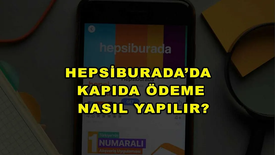 Hepsiburada'da Kapıda Ödeme Nasıl Yapılır?
