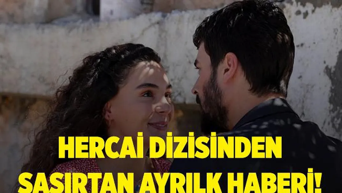 Hercai dizisinde şaşırtan ayrılık haberi! Sosyal medyadan açıklandı!