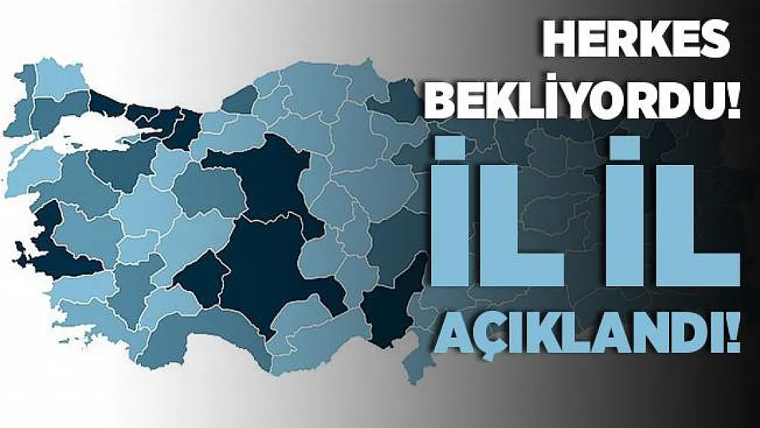 Herkes merakla bekliyordu! İl İl belli oldu!