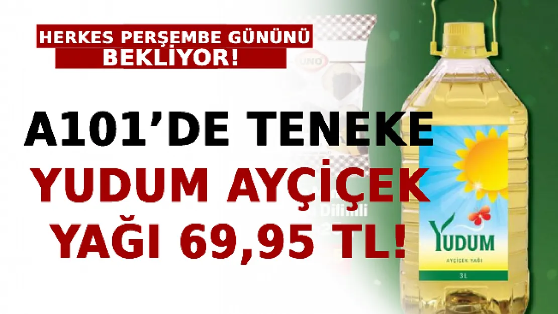 Herkes Perşembe Gününü Bekliyor: A101'de Teneke Yudum Ayçiçek Yağı 69,95 TL'den Satılacak