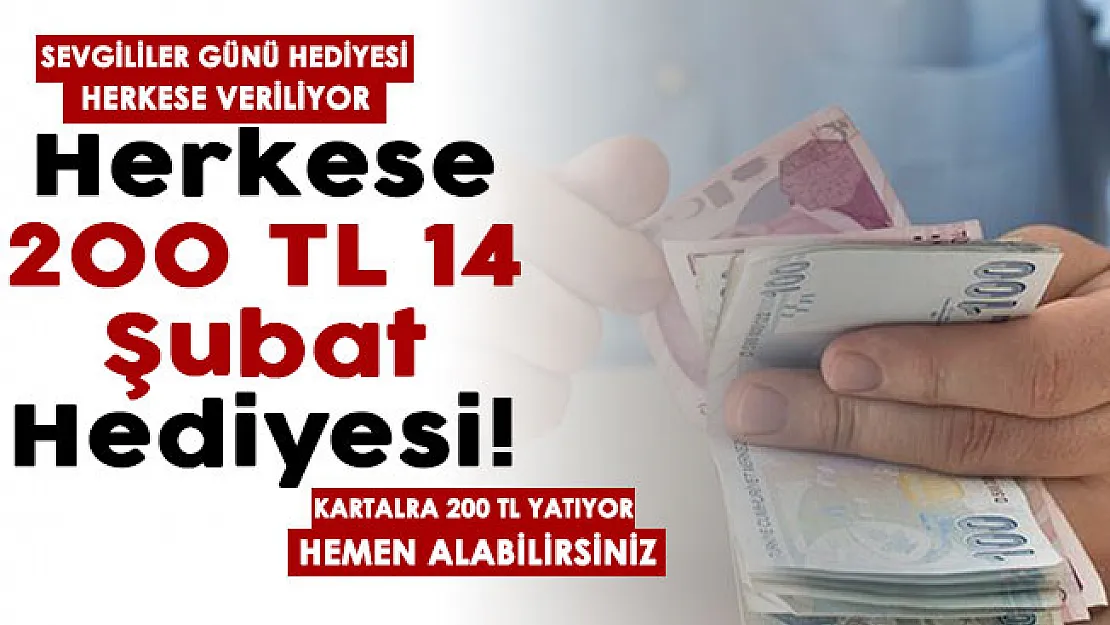 Herkese 200 TL 14 Şubat sevgililer günü hediyesi verilmeye başlandı! Kartlara 200 TL yatıyor: Hemen bakın