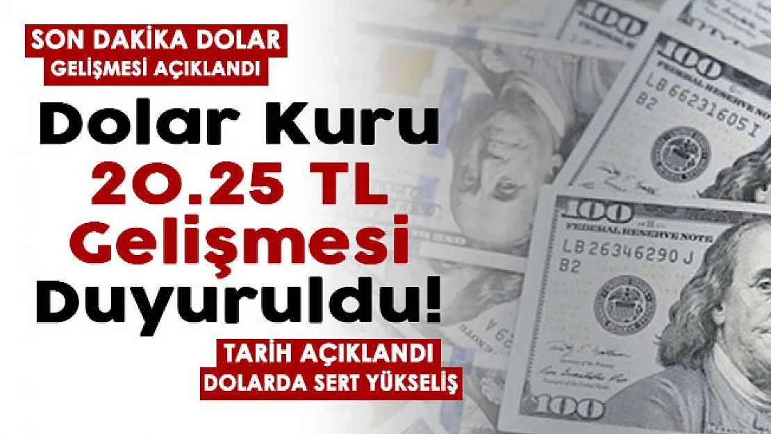 Herkesi şoke eden dolar gelişmesi! Dolar 20.25 TL oluyor: Tarih açıklandı