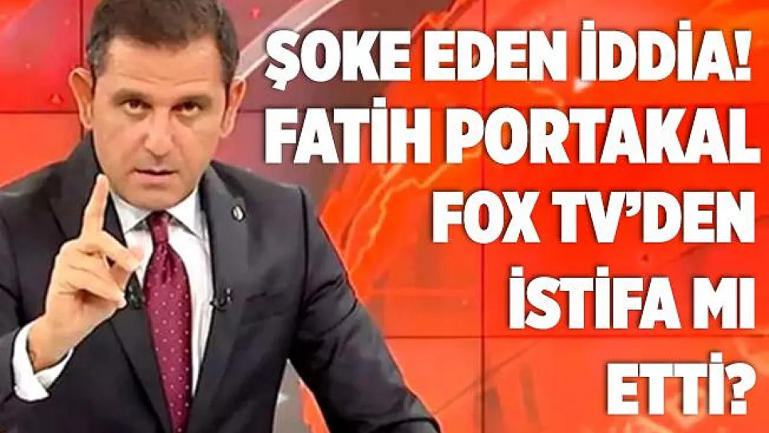 Herkesi şoke eden iddia! Fatih Portakal FOX TV'den istifa etti! Portakal'ın yerine geçmesi beklenen isimler..
