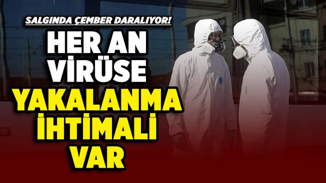 Herkesi tedirgin eden haber verildi: Salgında çember çok daraldı