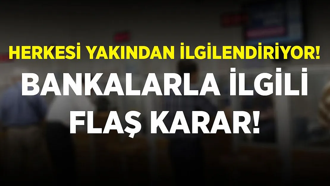 Herkesi yakından ilgilendiriyor! Bankalarda yeni dönem 1 Mart'tan itibaren başlıyor!