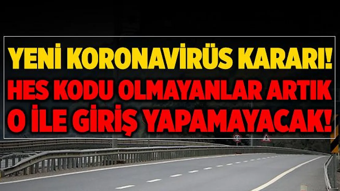 HES kodu olmayanlar Zonguldak'a giriş yapmayacak!