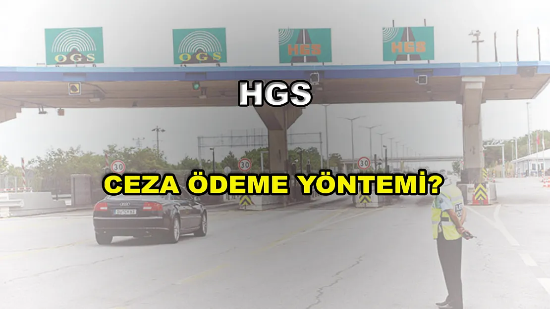 HGS Cezası Ödeme Yöntemleri Nelerdir?