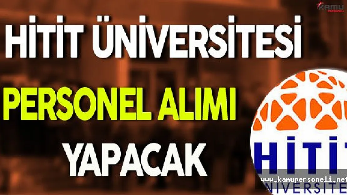 Hitit Üniversitesi Personel Alım İlanı