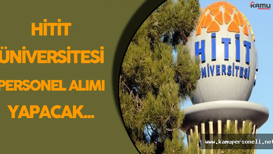 Hitit Üniversitesi Personel Alımı Yapacak