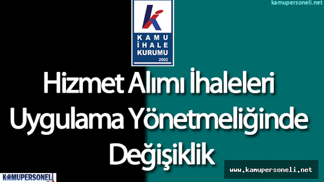 Hizmet Alımı İhaleleri Uygulama Yönetmeliğinde Değişiklik