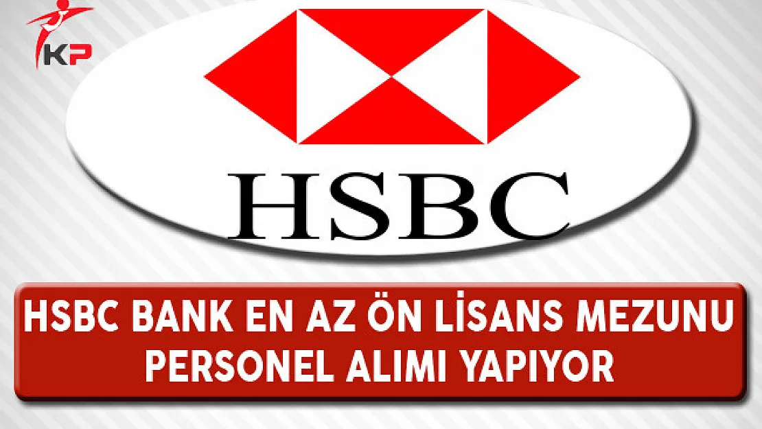 HSBC Bank Personel Alım İlanı
