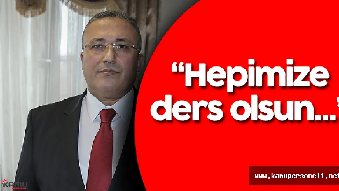 HSYK Başkanvekili : &quotAtlattığımız tehlike hepimize ders olsun"