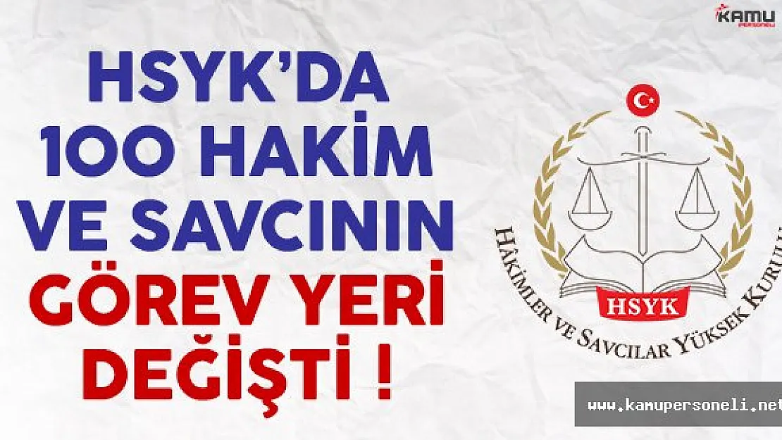 HSYK'da 100 hakim ve savcının görev yeri değişti