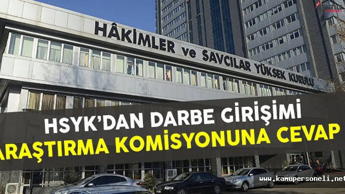 HSYK'dan Darbe Girişimini Araştırma Komisyonu'na cevap geldi