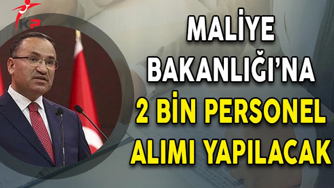 Hükümet Sözcüsü Bozdağ: Maliye Bakanlığı'na 2 Bin Personel Alımı Yapılacak