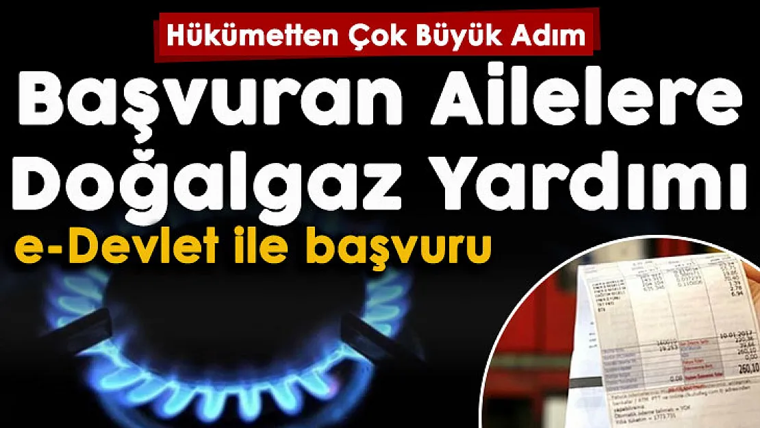 Hükümetten bir müjde daha Bakan Yanık duyurdu: e-Devlet üzerinden başvuru yapan ailelere doğalgaz yardımı