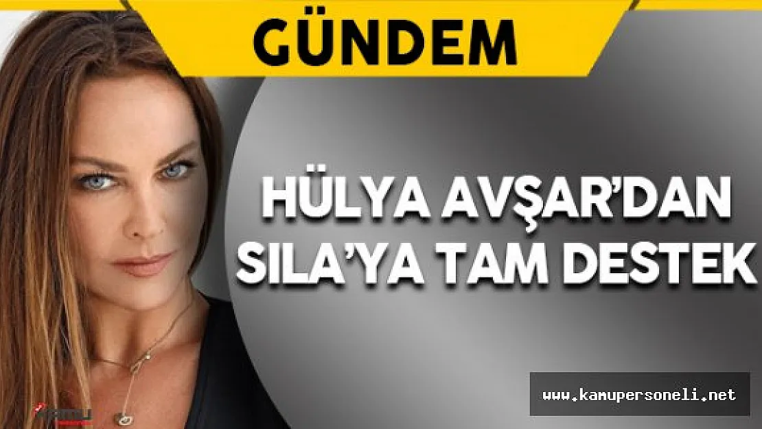 Hülya Avşar'dan Sıla'ya Destek Geldi