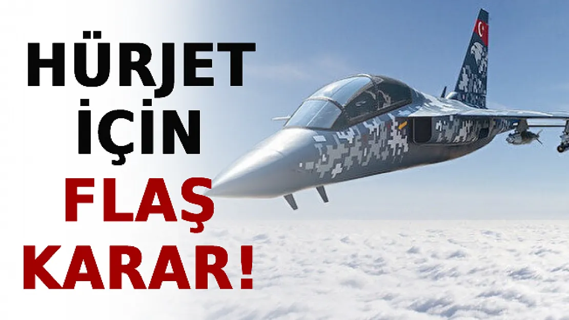HÜRJET İçin Flaş Karar!