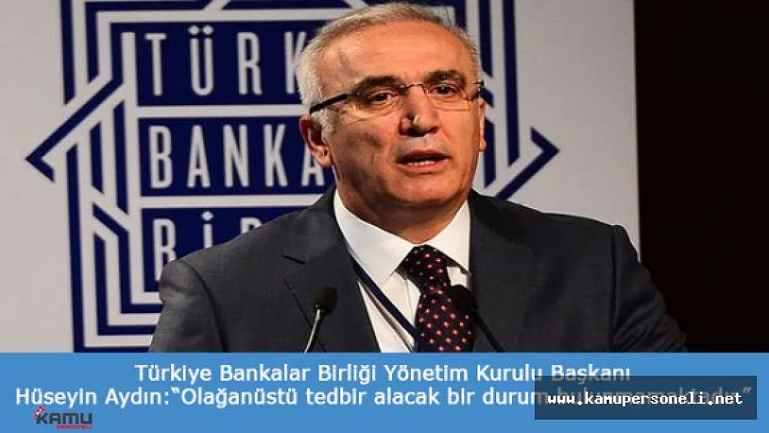 Hüseyin Aydın: " Olağanüstü tedbir alacak bir durum yok"