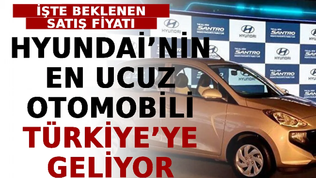 Hyundai'nin En Ucuz Otomobili Türkiye'ye Geliyor! İşte Beklenen Satış Fiyatı