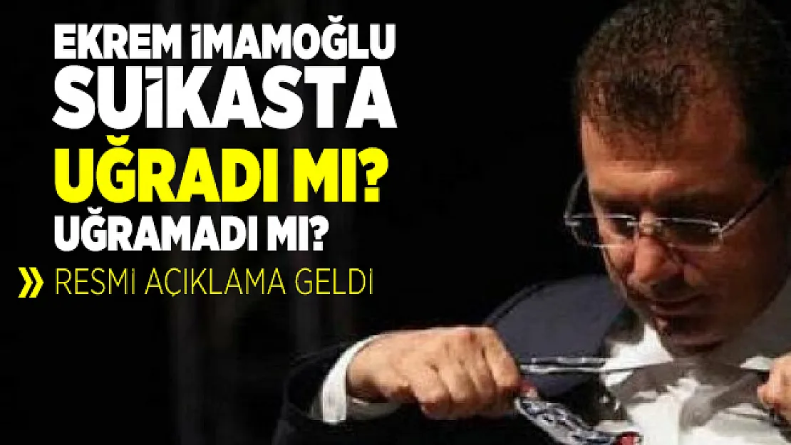 İBB Başkanı Ekrem İmamoğlu suikasta uğradı mı uğramadı mı? EGM'den resmi açıklama geldi